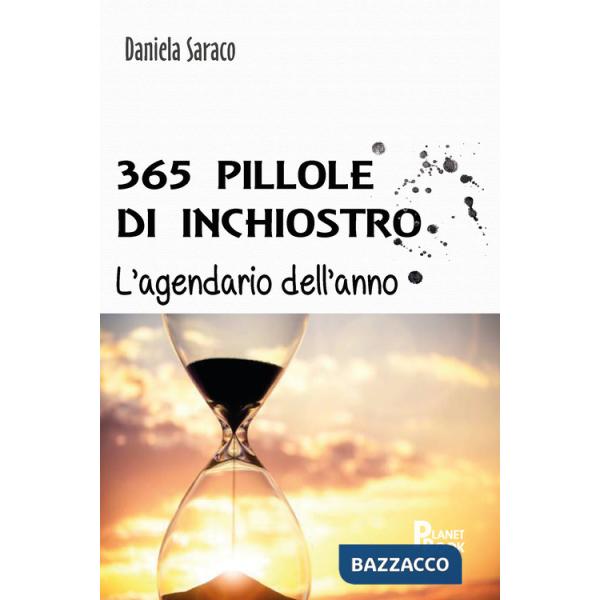 365 pillole di inchiostro. L'agendario dell'anno