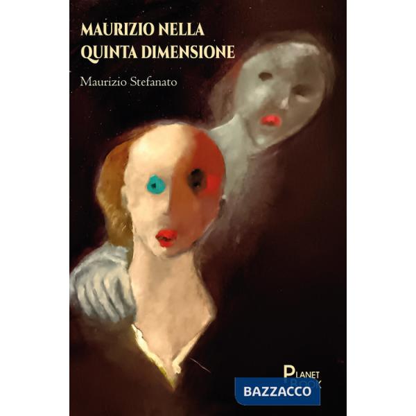 Maurizio nella quinta dimensione