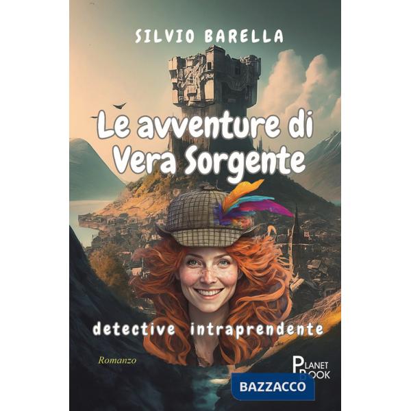 Avventure di Vera Sorgente detective intraprendente (Le)