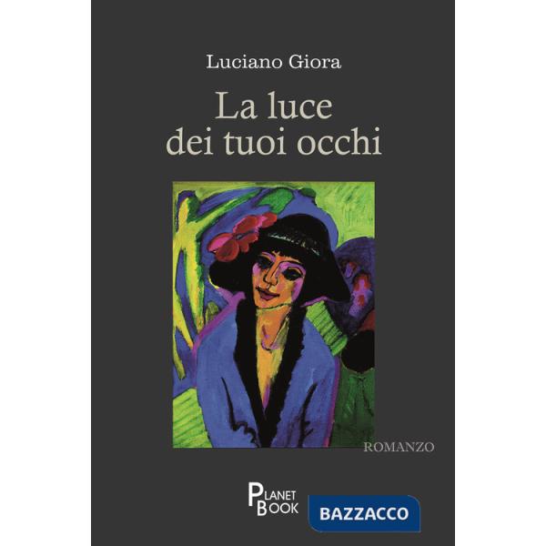 Luce dei tuoi occhi (La)