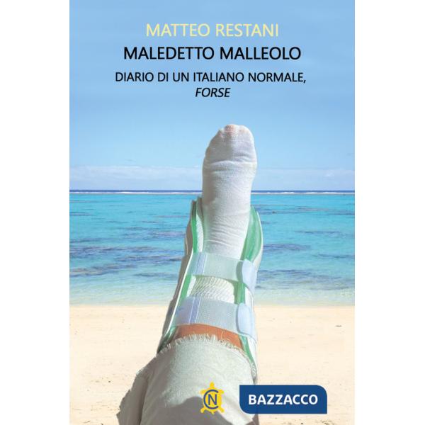 Maledetto malleolo. Diario di un italiano normale, forse