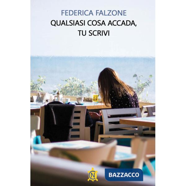 Qualsiasi cosa accada, tu scrivi