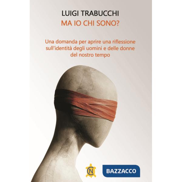 Ma io chi sono? Una domanda per aprire una riflessione sull'identità degli uomini e delle donne del nostro tempo