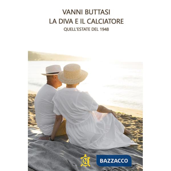 Diva e il calciatore. Quell'estate del 1948 (La)