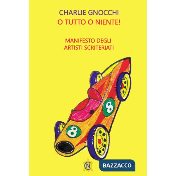 O tutto o niente! Manifesto degli artisti scriteriati