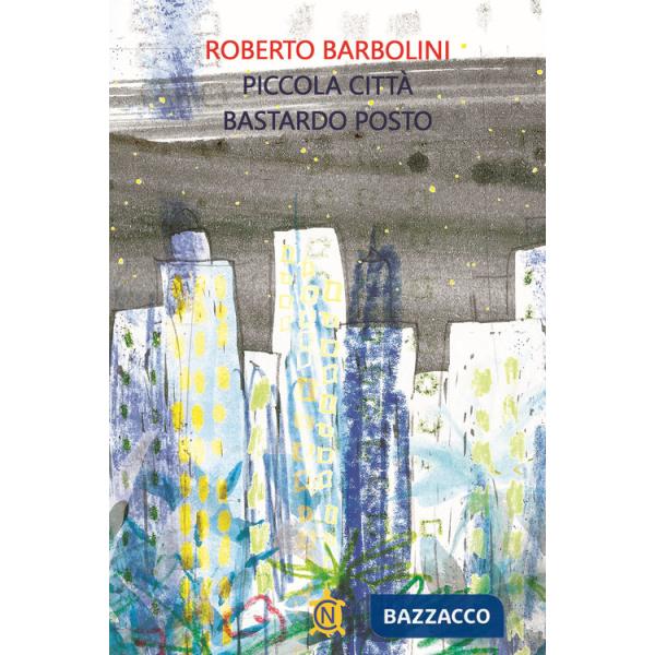 Piccola città, bastardo posto