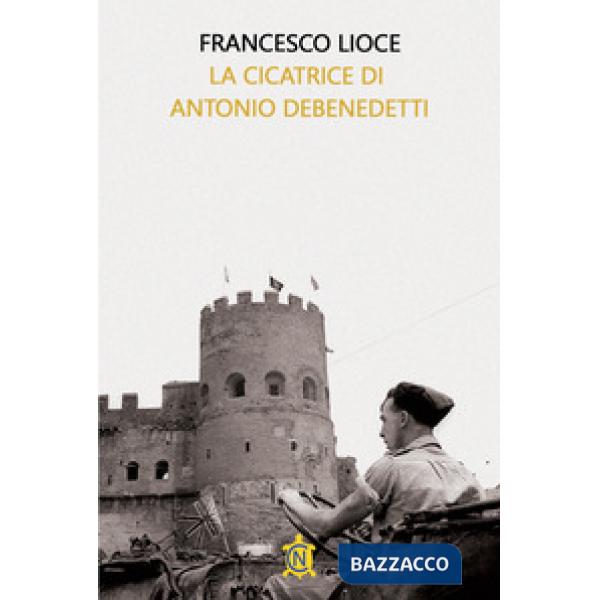 Cicatrice di Antonio Debenedetti (La)
