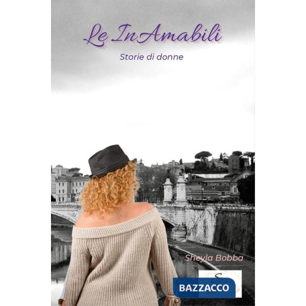 Inamabili. Storie di donne (Le)