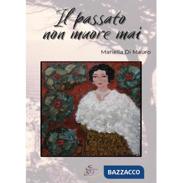 Passato non muore mai. Ediz. integrale (Il)