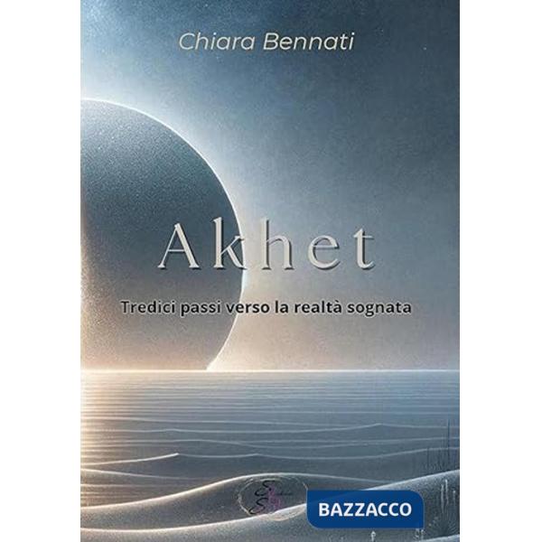Akhet. Tredici passi verso la realtà sognata