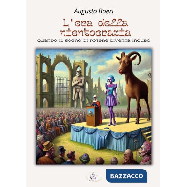 Era della nientocrazia. Quando il sogno di potere diventa incubo (L')