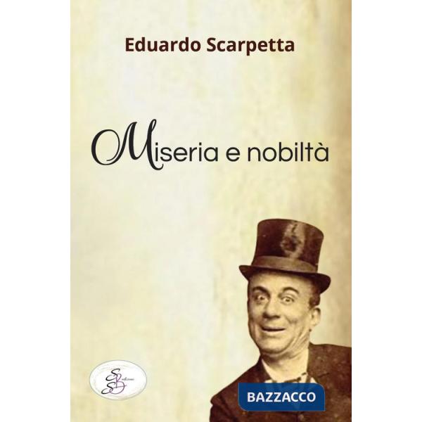 Miseria e nobiltà. Ediz. integrale