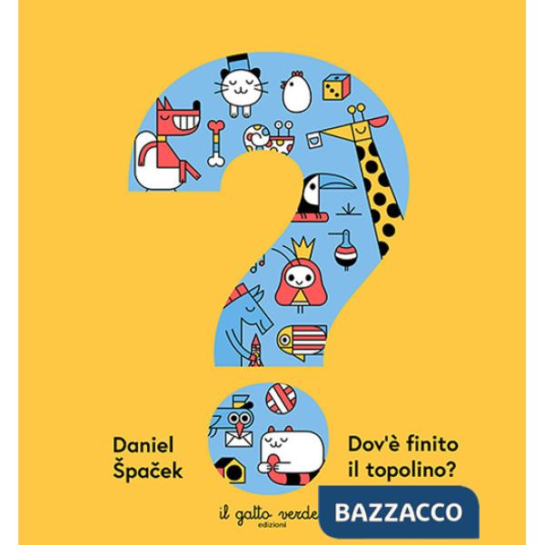 Dov'è finito il topolino? Ediz. a colori