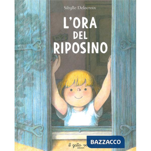 Ora del riposino. Ediz. illustrata (L')