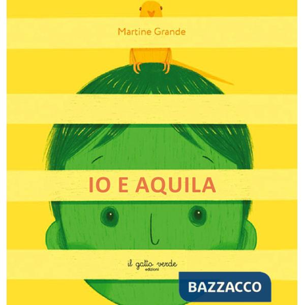 Io e Aquila. Ediz. a colori