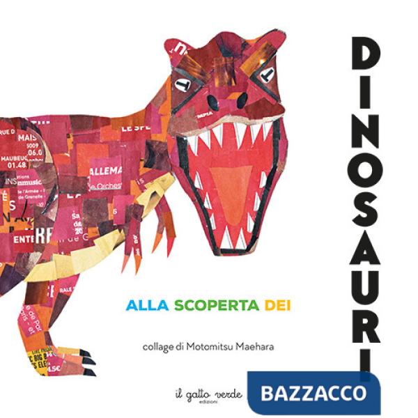 Alla scoperta dei dinosauri. Ediz. a colori