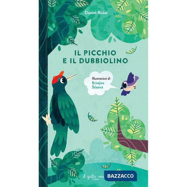 Picchio e il dubbiolino. Ediz. a colori (Il)