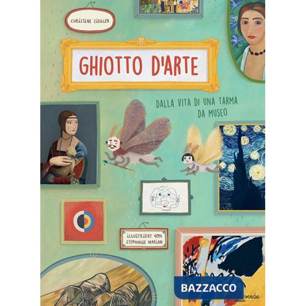 Ghiotto d'arte. Dalla vita di una tarma da museo