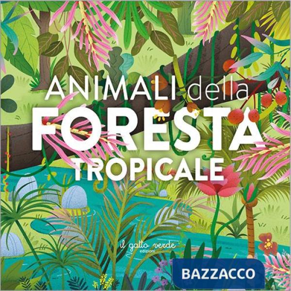Animali della foresta tropicale. Ediz. a colori