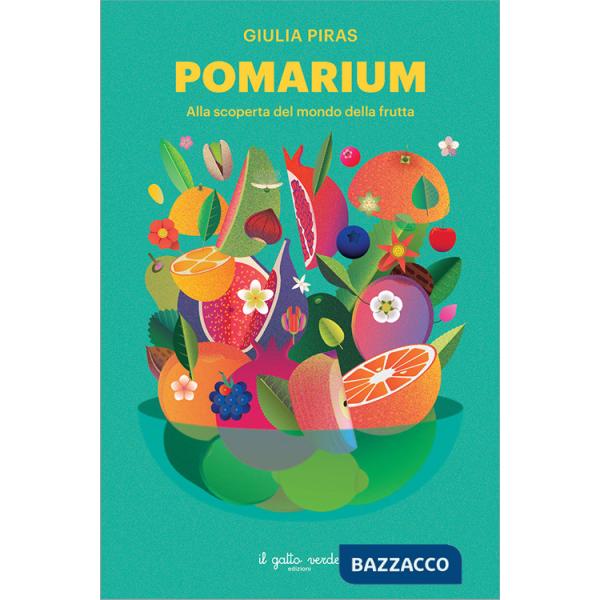 Pomarium. Alla scoperta del mondo della frutta