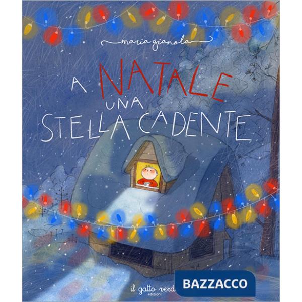 A Natale una stella cadente. Ediz. illustrata