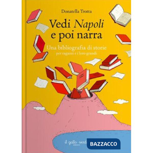 Vedi Napoli e poi narra. Una bibliografia di storie per ragazzi e i loro grandi