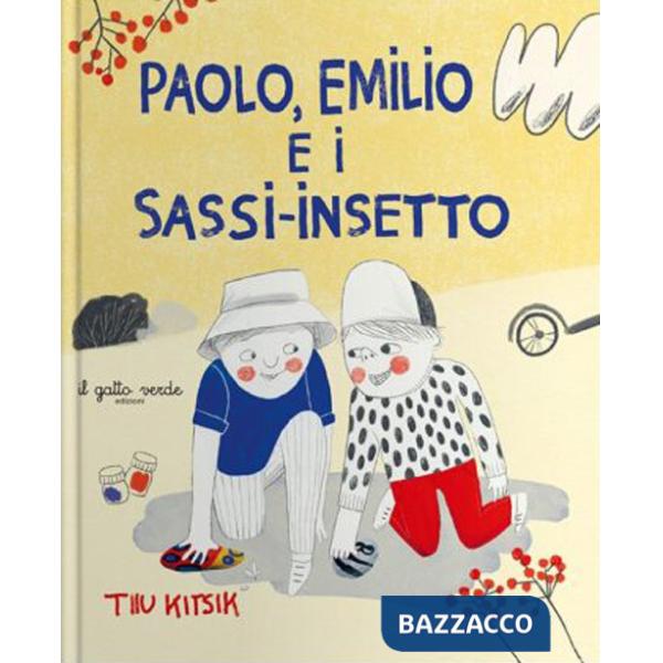 Paolo, Emilio e i sassi-insetto. Ediz. illustrata
