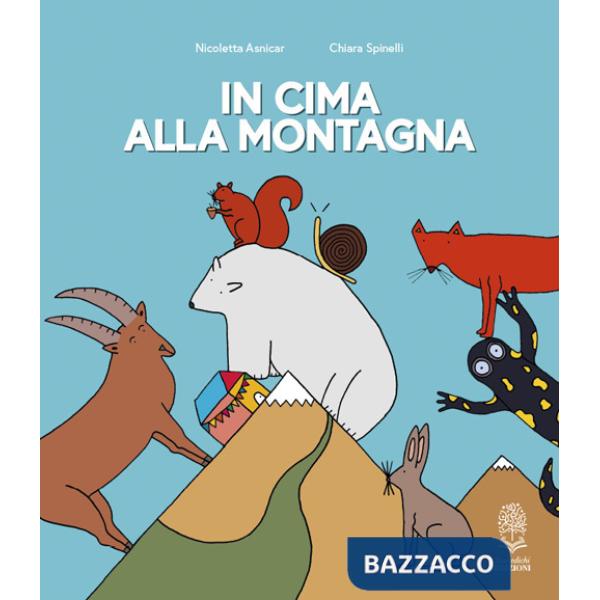 In cima alla montagna. Ediz. a colori
