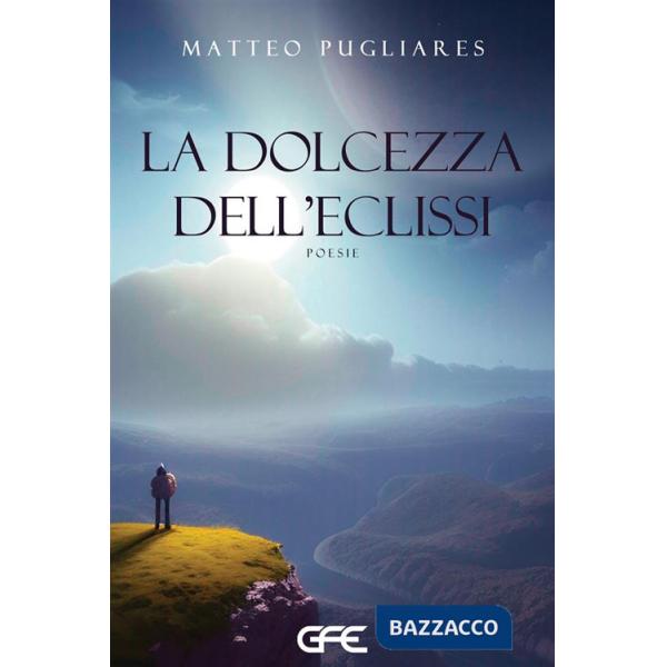 Dolcezza dell'eclissi (La)