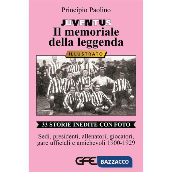 Juventus. Il memoriale della leggenda