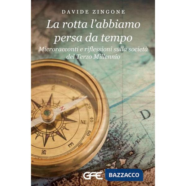 Rotta l'abbiamo persa da tempo (La)