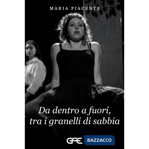 Da dentro a fuori, tra i granelli di sabbia