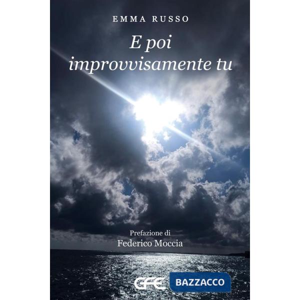 E poi improvvisamente tu