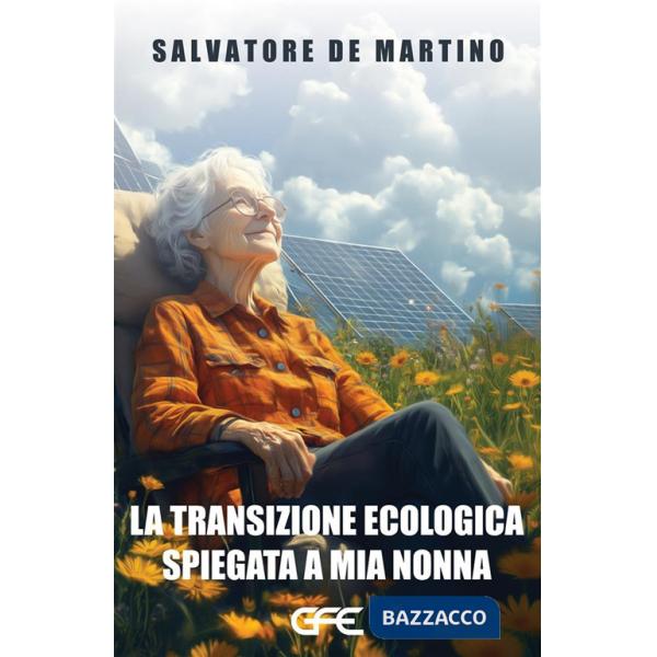 Transizione ecologica spiegata a mia nonna (La)