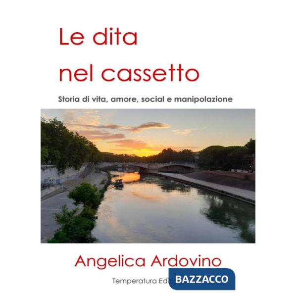 Dita nel cassetto. Storie di vita, amore, social e manipolazione (Le)