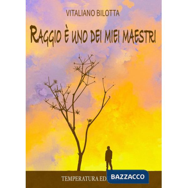 Raggio è uno dei miei maestri