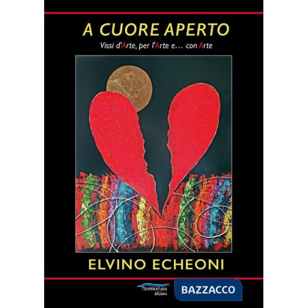 A cuore aperto. Vissi d'arte, per l'arte... e con arte