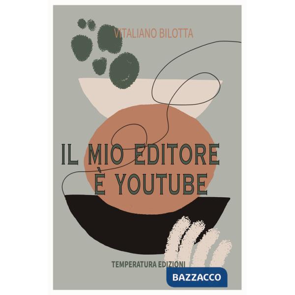 Mio editore è YouTube (Il)