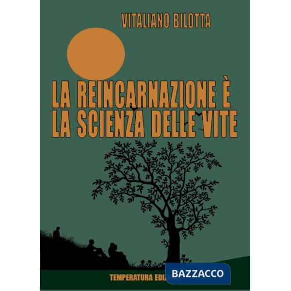 Reincarnazione è la scienza delle vite (La)