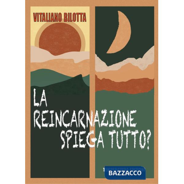 Reincarnazione spiega tutto? (La)