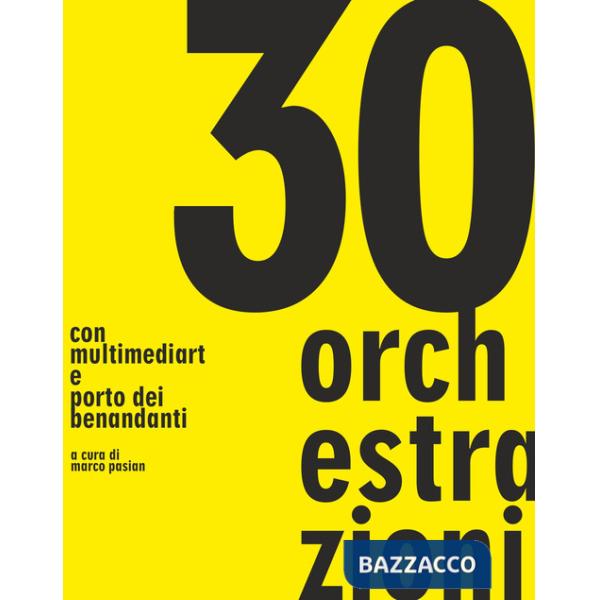 30 orchestrazioni. Con multimediart e porto dei benandanti