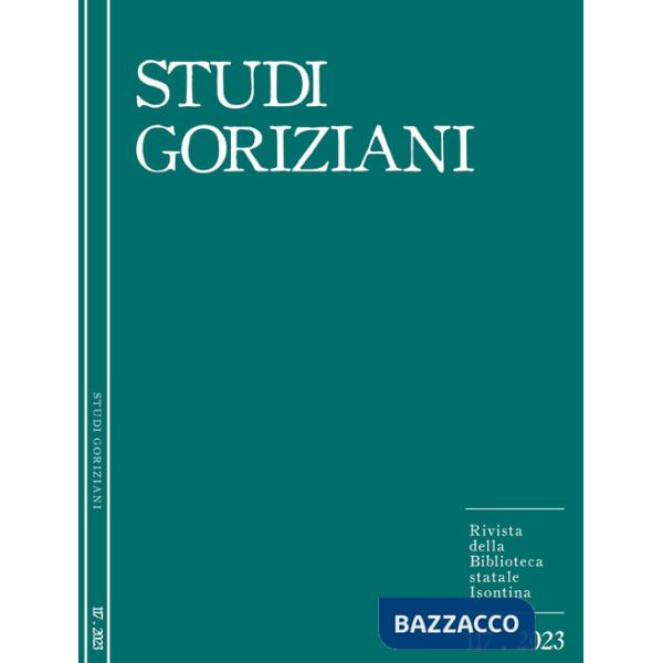 Studi Goriziani. Rivista della Biblioteca Statale Isontina. Ediz. italiana, inglese e sloveno (2023). Vol. 117