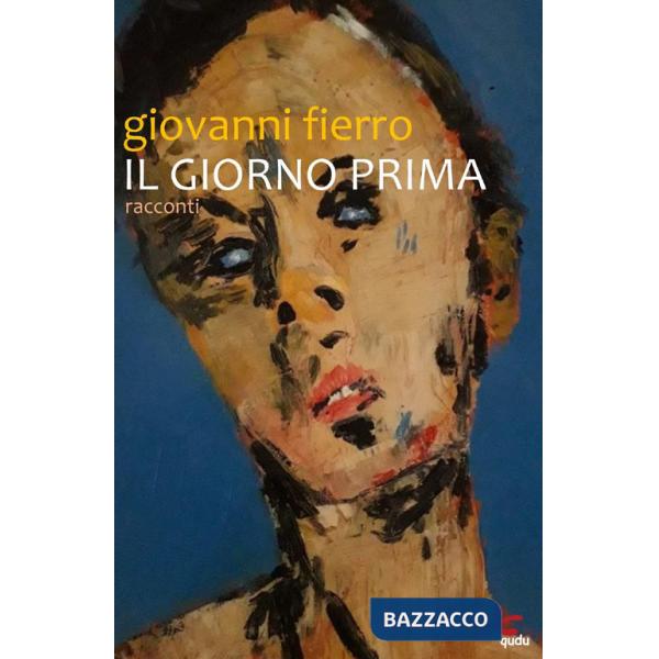 Giorno prima. Racconti (Il)