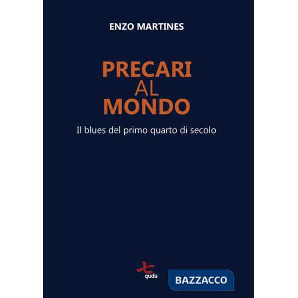 Precari al mondo. Il blues del primo quarto di secolo