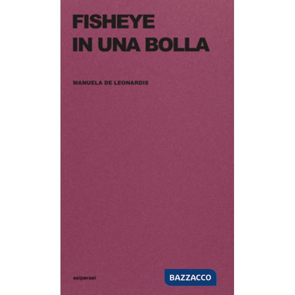 Fisheye in una bolla