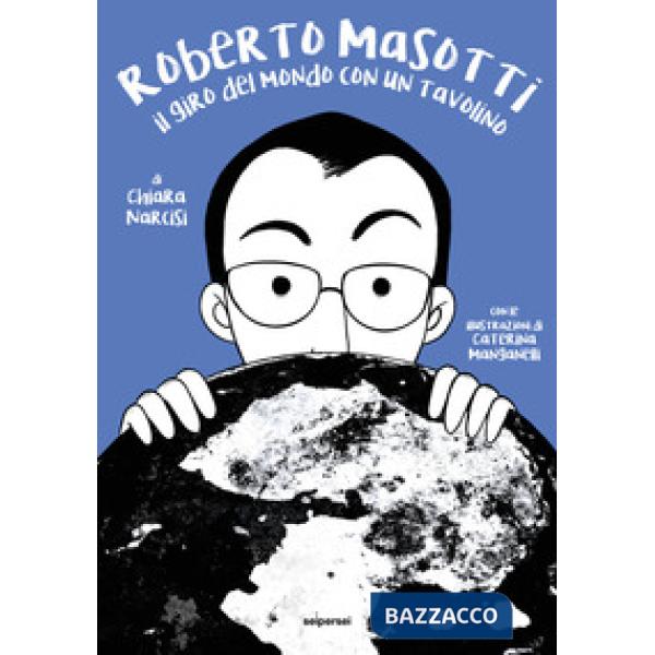 Roberto Masotti. Il giro del mondo con un tavolino