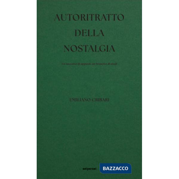 Autoritratto della nostalgia. Un taccuino di appunti, un bozzetto di studi