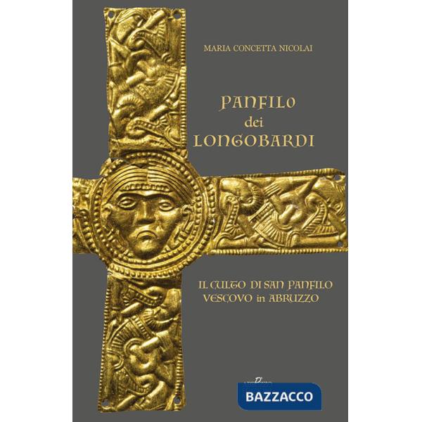 Panfilo dei Longobardi. Il culto di San Panfilo Vescovo e confessore in Abruzzo
