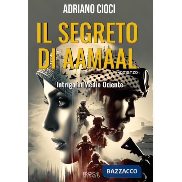 Segreto di Aamaal. Intrigo in Medio Oriente (Il)