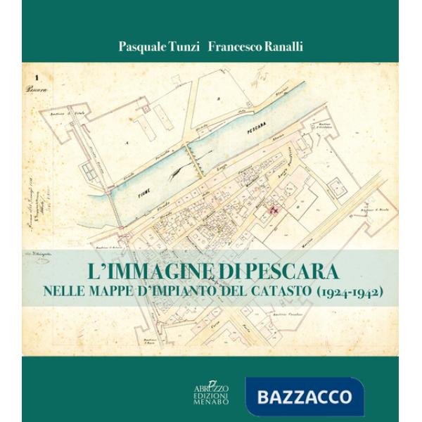 Immagine di Pescara nelle mappe d'impianto del catasto (1924-1942) (L')